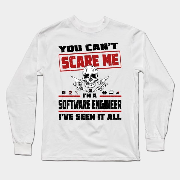 You can't scare me I'm a Software Engineer, I've seen it all! Long Sleeve T-Shirt by Cyber Club Tees